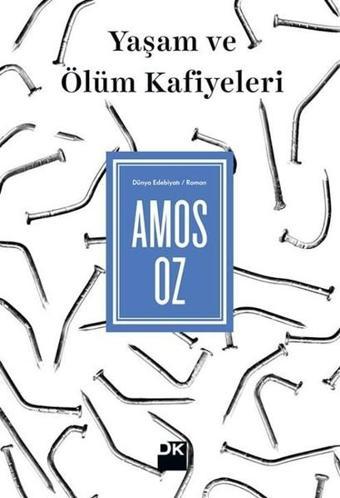 Yaşam ve Ölüm Kafiyeleri - Amos Oz - Doğan Kitap