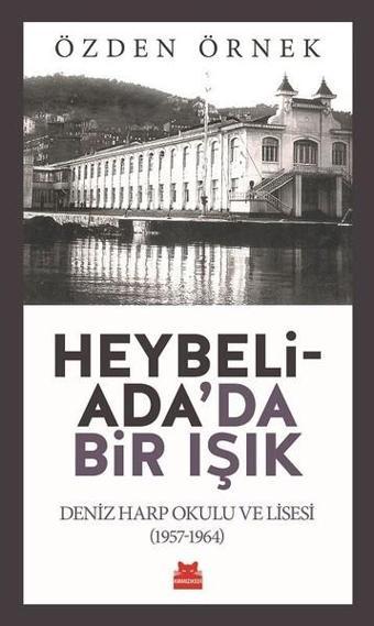 Heybeliada'da Bir Işık - Özden Örnek - Kırmızı Kedi Yayınevi