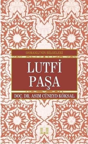 Lutfi Paşa - Asım Cüneyd Köksal - İlke Yayıncılık