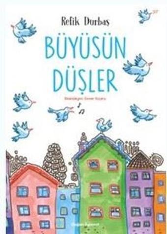 Büyüsün Düşler - Refik Durbaş - Doğan ve Egmont Yayıncılık