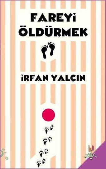 Fareyi Öldürmek - İrfan Yalçın - h2o Kitap