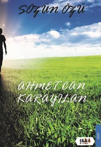 Sözün Özü - Ahmet Can Karayılan - Tilki Kitap