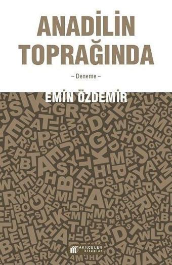 Anadilin Toprağında - Emin Özdemir - Akılçelen Kitaplar