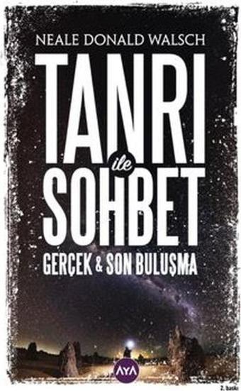 Tanrı İle Sohbet-Gerçek ve Son Buluşma - Neale Donald Walsch - AYA