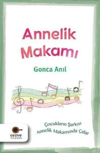 Annelik Makamı - Gonca Anıl - Cezve Kitap