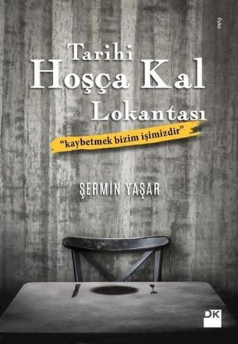 Tarihi Hoşça Kal Lokantası - Şermin Yaşar - Doğan Kitap