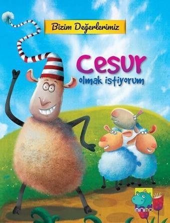 Bizim Değerlerimiz-Cesur Olmak İstiyorum - Kolektif  - Minimo