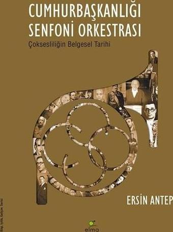 Cumhurbaşkanlığı Senfoni Orkestrası - Ersin Antep - Elma Yayınevi