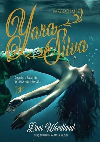 Vazgeçilmez Yara Silva - Lani Woodland - Artemis Yayınları