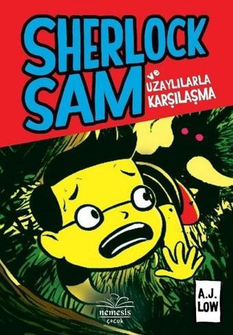 Sherlock Sam ve Uzaylılarla Karşılaşma - A. J. Low - Nemesis Çocuk