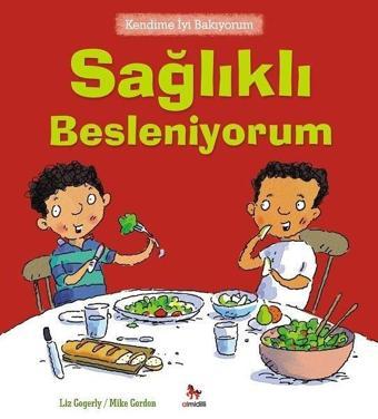 Kendime İyi Bakıyorum-Sağlıklı Besleniyorum - Liz Gogerly - Almidilli