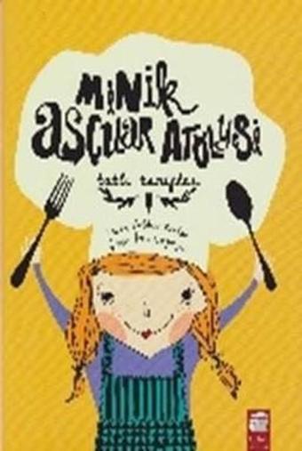 Minik Aşçılar Atölyesi-Tatlı Tarifler - Final Kültür Sanat Yayınları