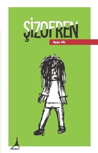 Şizofren - Ayşe Ak - Alter Yayınları