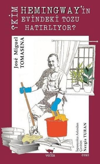 Kim Hemingway'in Evindeki Tozu Hatırlıyor? - Jose Miguel Tomasena - Verita