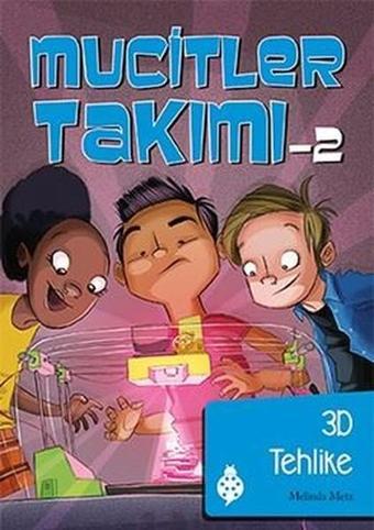 Mucitler Takımı 2-3D Tehlike - Melinda Metz - Uğurböceği