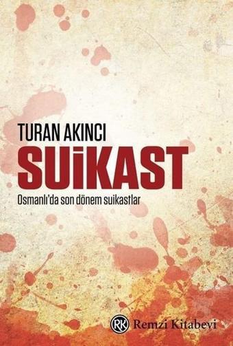 Suikast - Turan Akıncı - Remzi Kitabevi