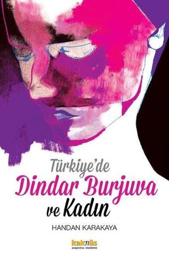 Türkiye'de Dindar Burjuva ve Kadın - Handan Karakaya - Kaknüs Yayınları