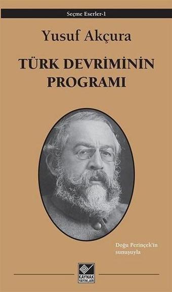 Türk Devriminin Programı - Yusuf Akçura - Kaynak Yayınları