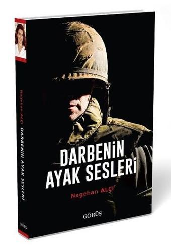 Darbenin Ayak Sesleri - Nagehan Alçı - Görüş