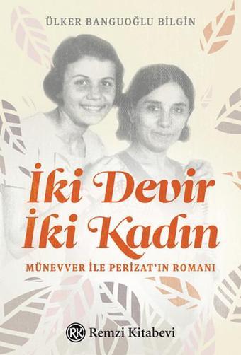 İki Devir İki Kadın - Ülker Banguoğlu Bilgin - Remzi Kitabevi