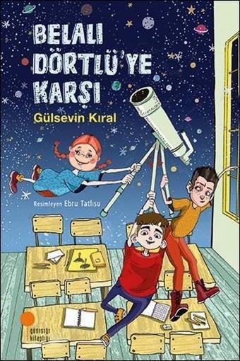 Belalı Dörtlü'ye Karşı - Gülsevin Kıral - Günışığı Kitaplığı