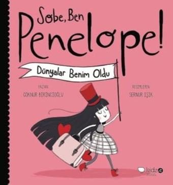 Sobe Ben Penelope! Dünyalar Benim Oldu - Göknur Birincioğlu - Redhouse Kidz Yayınları