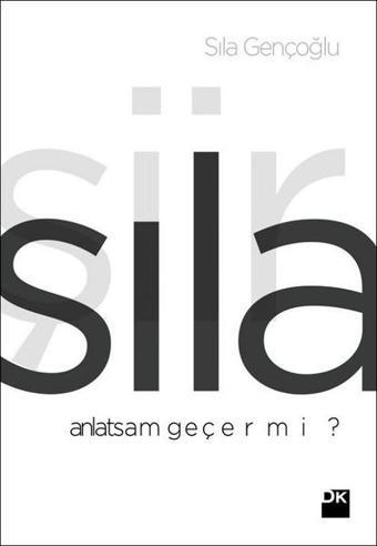 Anlatsam Geçer Mi? - Sıla  - Doğan Kitap