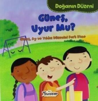 Güneş Uyur Mu?-Doğanın Düzeni - Martha E. H. Rustad - Teleskop Popüler Bilim