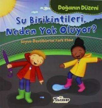 Su Birikintileri Neden Yok Oluyor?-Doğanın Düzeni - Martha E. H. Rustad - Teleskop Popüler Bilim