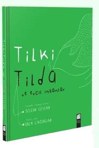 Tilki Tilda ve Evcil İnsanlar - Selçuk Ceylan - Final Kültür Sanat Yayınları