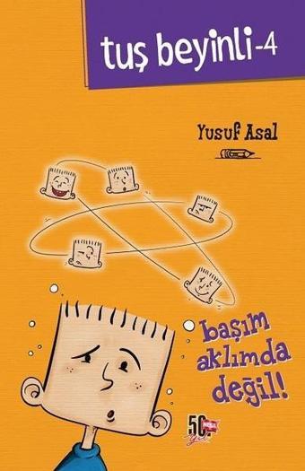 Tuş Beyinli 4-Başım Aklımda Değil - Yusuf Asal - Genç Nesil