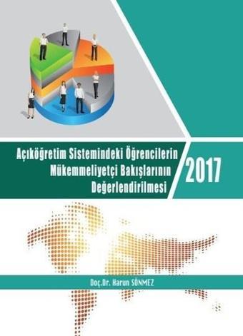 Açıköğretim Sistemindeki Öğrencilerin Mükemmeliyetçi Bakışlarının Değerlendirilmesi - Harun Sönmez - Nisan Kitabevi Yayınları