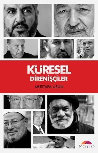 Küresel Direnişçiler - Mustafa Uzun - Motto Yayınları