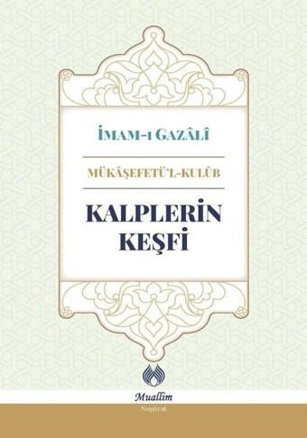 Kalplerin Keşfi - İmam-ı Gazali - Muallim Neşriyat