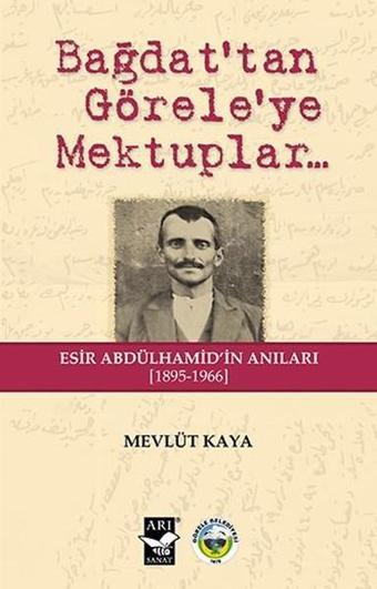 Bağdattan Göreleye Mektuplar... - Mevlüt Kaya - Arı Sanat Yayınevi