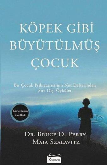 Köpek Gibi Büyütülmüş Çocuk - Maia Szalavitz - Koridor Yayıncılık