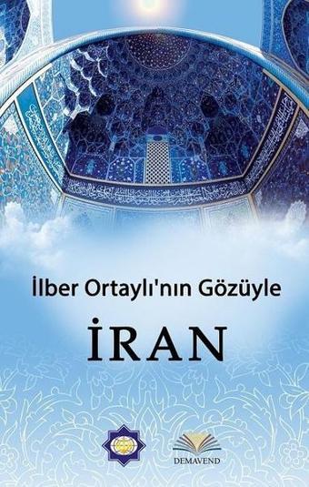 İlber Ortaylı'nın Gözüyle İran - İlber Ortaylı - Demavend