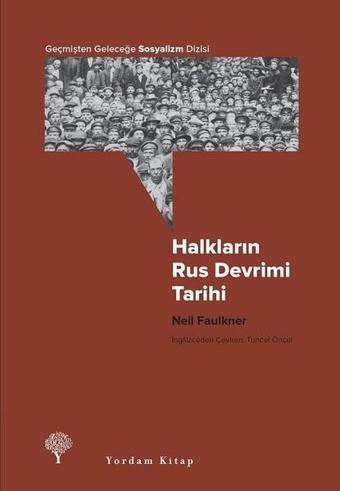 Halkların Rus Devrimi Tarihi - Neil Faulkner - Yordam Kitap