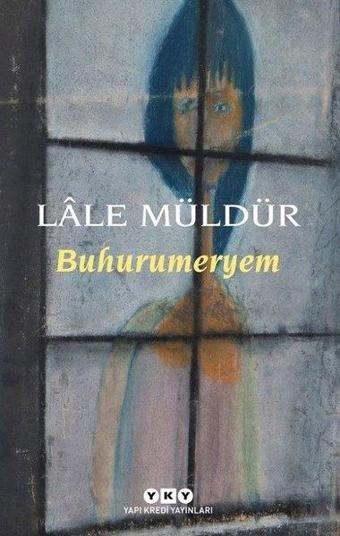 Buhurumeryem - Lale Müldür - Yapı Kredi Yayınları