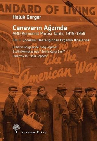 Canavarın Ağzında Cilt 2-ABD Komünist Partisi Tarihi 1919-1959 - Haluk Gerger - Yordam Kitap