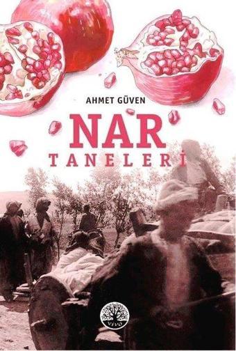 Nar Taneleri - Ahmet Güven - Vivo Yayınevi