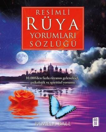 Resimli Rüya Yorumları Sözlüğü - Pamela Ball - Mona