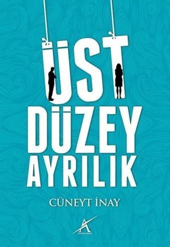 Üst Düzey Ayrılık - Cüneyt İnay - Avrupa Yakası Yayınları