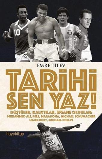 Tarihi Sen Yaz! - Emre Tilev - Hayykitap