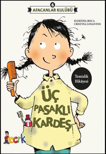 Üç Pasaklı Kardeş-Afacanlar Kulübü 6 - Elisenda Roca - Bıcırık Yayınları