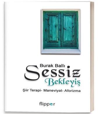 Sessiz Bekleyiş - Burak Ballı - Flipper Yayıncılık