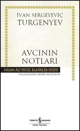 Avcının Notları - İvan Sergeyeviç Turgenyev - İş Bankası Kültür Yayınları