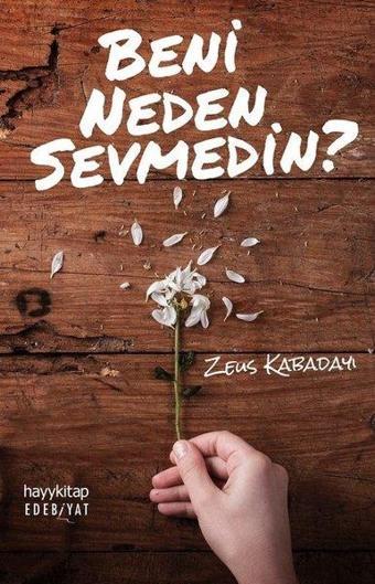 Beni Neden Sevmedin? - Zeus Kabadayı - Hayykitap