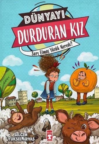 Dünyayı Durduran Kız-Sarı Elmas Yüzük Nerede? - Selcen Yüksel Arvas - Timaş Çocuk