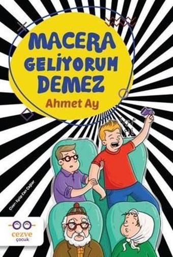 Macera Geliyorum Demez - Ahmet Ay - Cezve Çocuk